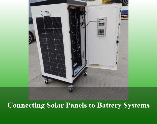 Connecting Solar Panels to Battery Systems